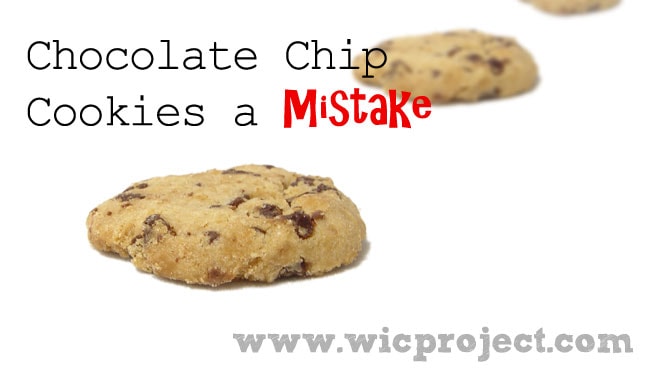 Chocolate Chip Cookies A Mistake