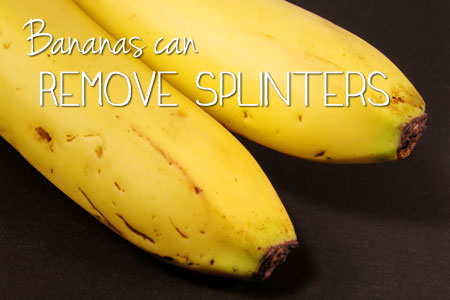Bananas Can Remove Splinters