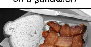 How to Put Bacon on a Sandwich