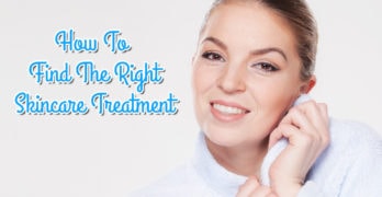 How To Find The Right Skincare Treatment
