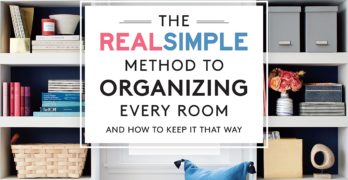The REAL SIMPLE Method to Organizing Every Room: And How to Keep It that Way