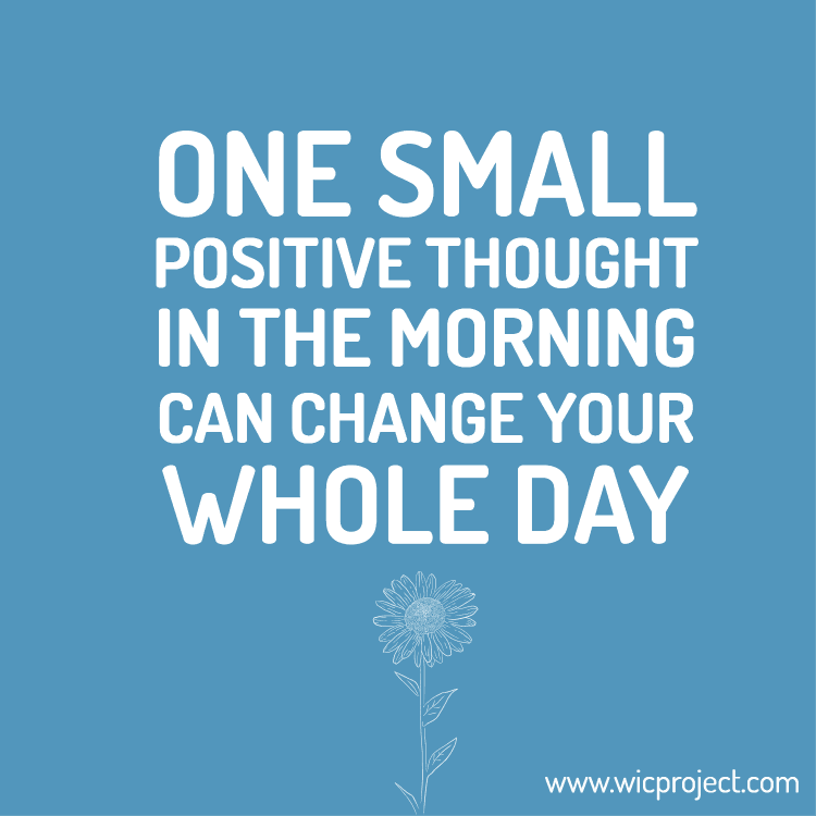 One Small Positive Thought in the Morning Can Change Your Whole Day